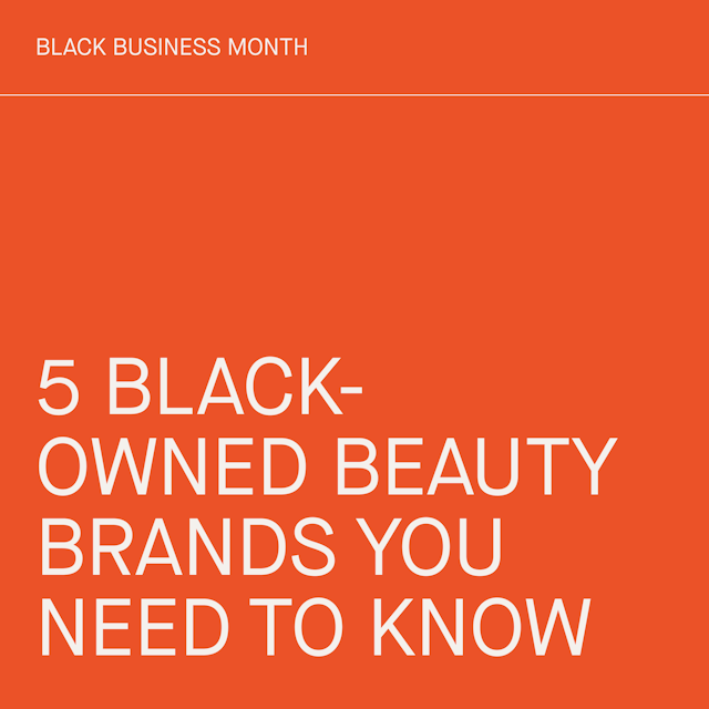 5 Black Owned Brands You Need to Know